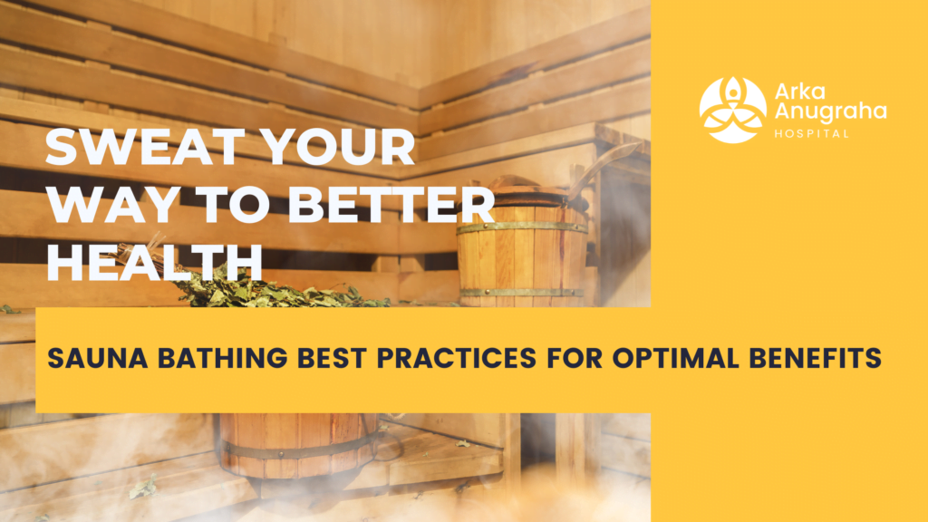 Sauna Bathing: Best Practices for Optimal Health Benefits